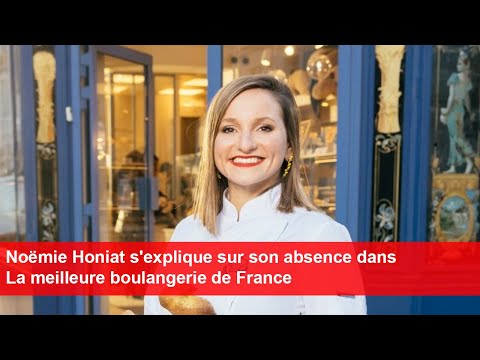 Noëmie Honiat s&#039;explique sur son absence dans La meilleure boulangerie de France