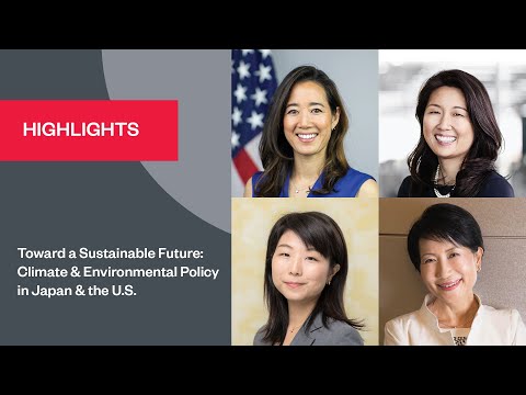 Toward a Sustainable Future: Climate &amp; Environmental Policy in Japan &amp; the U.S. – HIGHLIGHTS