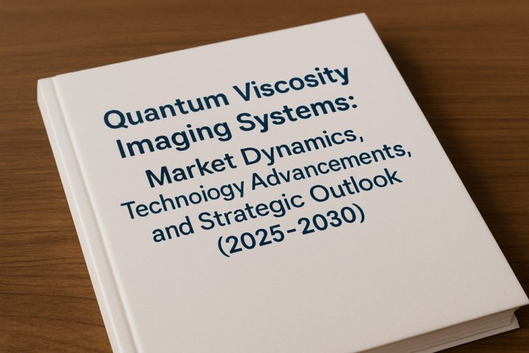 Quantenviskositätsbildgebungssysteme: Marktdynamik, technologische Fortschritte und strategische Perspektiven (2025–2030)