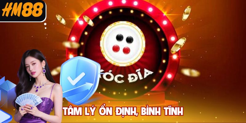 Tâm lý ổn định, bình tĩnh