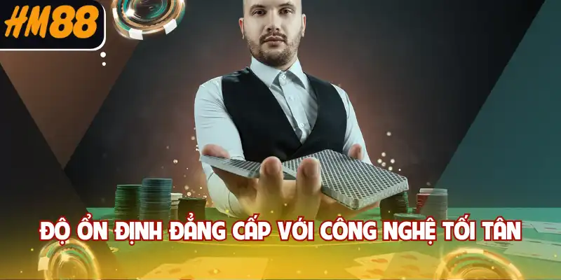 Độ ổn định đẳng cấp với công nghệ tối tân