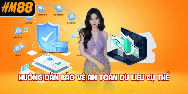 Hướng dẫn bảo vệ an toàn dữ liệu cụ thể