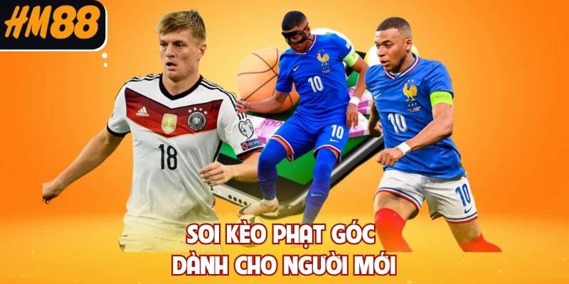 Soi kèo phạt góc dành cho người mới