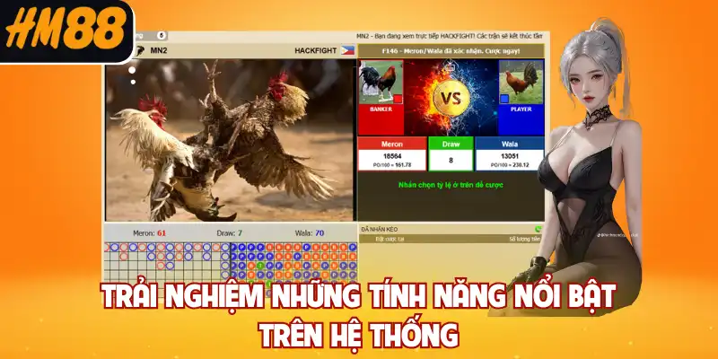 Trải nghiệm những tính năng nổi bật trên hệ thống